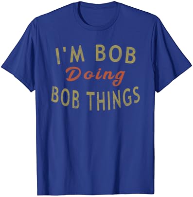 אני בוב עושה בוב דברים מצחיק אומר מתנה חג חולצה