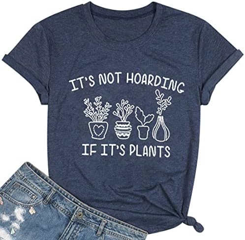 חולצת צמחים של Fashgl נשים זה לא מאגר אם הצמחים שלה חולצת טריק