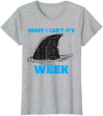 מצטער אני יכול לא זה שבוע מצחיק כריש מצטער אני יכול לא זה שבוע חולצה