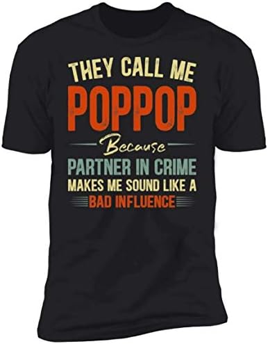 הם קוראים לי פופופ כי שותף לפשע גורם לי להישמע כמו ספל השפעה רעה וחולצה