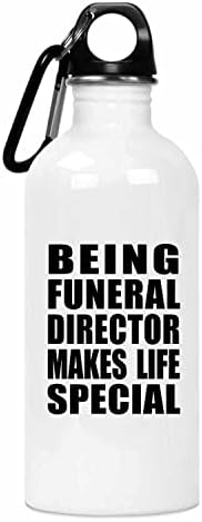 Designsify להיות מנהל הלוויה הופך את החיים למיוחדים, בקבוק מים 20oz מפלדת אל חלד כוס, מתנות ליום הולדת
