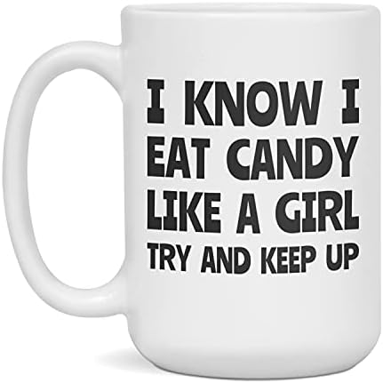 אני אוכל ממתקים כמו ילדה, מצחיק לאכול ממתקים אמרות, לנשים, 11 אונקיה לבן