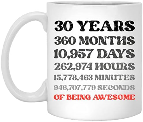 30 שלושים שנה חודשים ימים שעות דקות שניות של להיות ספל קפה מדהים, מצחיק מתנת יום הולדת 30 איסור פרסום