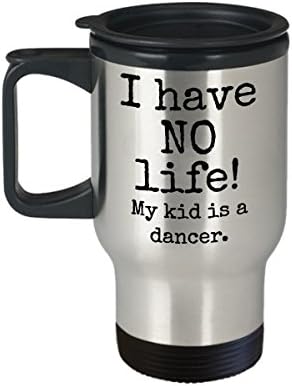 רקדנית אמא או אבא מטיילים ספל - אין לי חיים! הילד שלי הוא רקדן - 14 גרם כוס קפה מבודדת מפלדת אל חלד עם מכסה